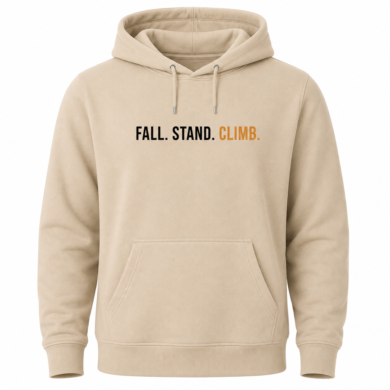 Fall. Stand. Climb. - Hoodie